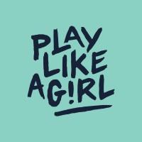 Play Like a Girl!®