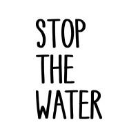 STOP THE WATER WHILE USING ME!