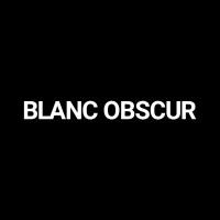 BLANC OBSCUR