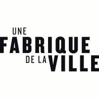 Une Fabrique de la Ville