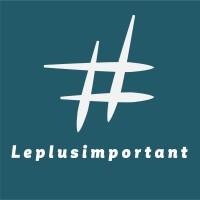 #Leplusimportant