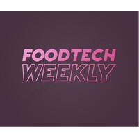 FoodTech Weekly